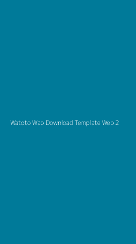 Tampilan Antarmuka Aplikasi Watoto Wap Download Template Web - 2