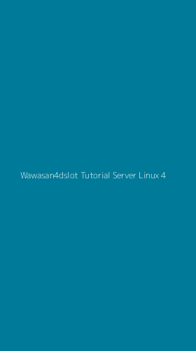 Tampilan Antarmuka Aplikasi Wawasan4dslot Tutorial Server Linux - 4