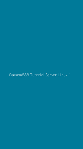 Tampilan Antarmuka Aplikasi Wayang888 Tutorial Server Linux - 1