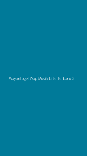Tampilan Antarmuka Aplikasi Wayantogel Wap Musik Lite Terbaru - 2