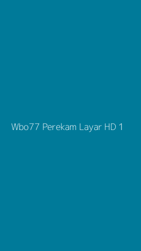 Tampilan Antarmuka Aplikasi Wbo77 Perekam Layar Hd - 1