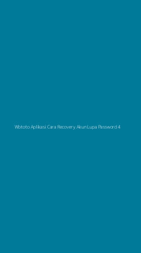 Tampilan Antarmuka Aplikasi Wbtoto Aplikasi Cara Recovery Akun Lupa Password - 4