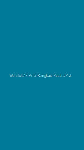 Tampilan Antarmuka Aplikasi Wd Slot77 Anti Rungkad Pasti Jp - 2