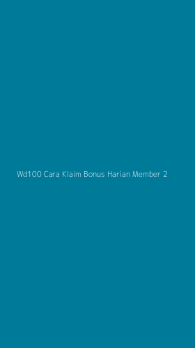 Tampilan Antarmuka Aplikasi Wd100 Cara Klaim Bonus Harian Member - 2
