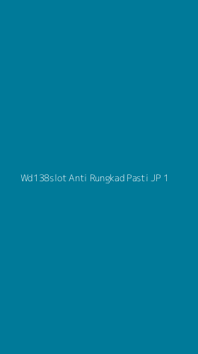 Tampilan Antarmuka Aplikasi Wd138slot Anti Rungkad Pasti Jp - 1