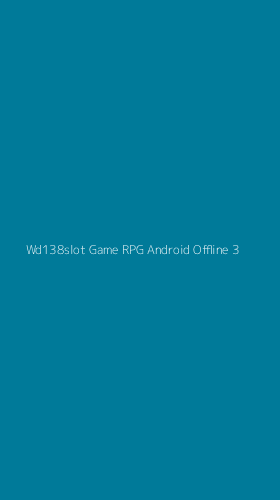 Tampilan Antarmuka Aplikasi Wd138slot Game Rpg Android Offline - 3