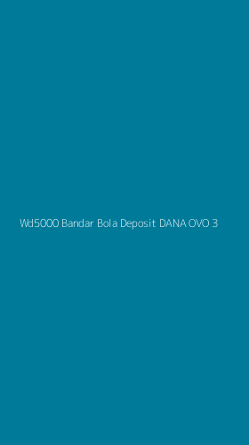 Tampilan Antarmuka Aplikasi Wd5000 Bandar Bola Deposit Dana Ovo - 3
