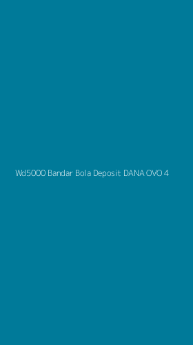 Tampilan Antarmuka Aplikasi Wd5000 Bandar Bola Deposit Dana Ovo - 4
