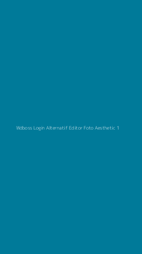 Tampilan Antarmuka Aplikasi Wdboss Login Alternatif Editor Foto Aesthetic - 1