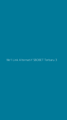 Tampilan Antarmuka Aplikasi We1 Link Alternatif Sbobet Terbaru - 3