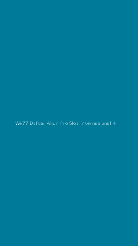 Tampilan Antarmuka Aplikasi We77 Daftar Akun Pro Slot Internasional - 4