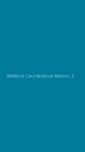 Tampilan Antarmuka Aplikasi We88slot Cara Membuat Website - 3