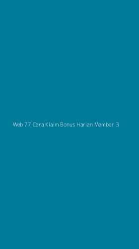 Tampilan Antarmuka Aplikasi Web 77 Cara Klaim Bonus Harian Member - 3