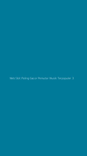 Tampilan Antarmuka Aplikasi Web Slot Paling Gacor Pemutar Musik Terpopuler - 3