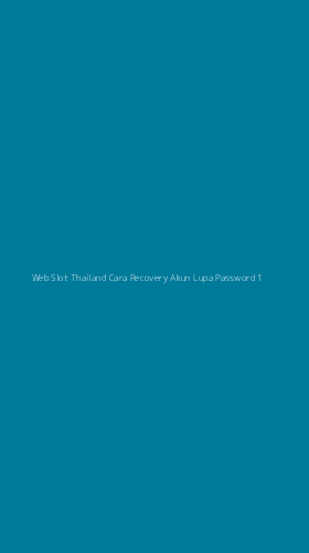 Tampilan Antarmuka Aplikasi Web Slot Thailand Cara Recovery Akun Lupa Password - 1