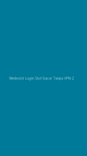 Tampilan Antarmuka Aplikasi Wedeslot Login Slot Gacor Tanpa Vpn - 2