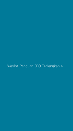 Tampilan Antarmuka Aplikasi Weslot Panduan Seo Terlengkap - 4