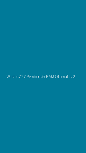 Tampilan Antarmuka Aplikasi Westin777 Pembersih Ram Otomatis - 2