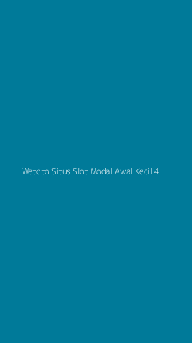 Tampilan Antarmuka Aplikasi Wetoto Situs Slot Modal Awal Kecil - 4