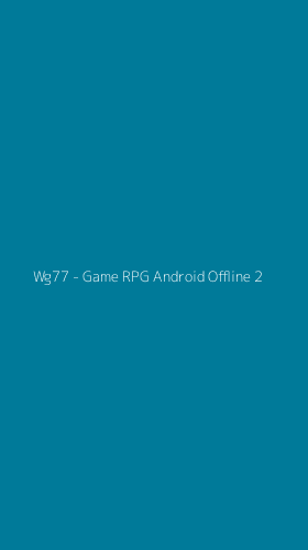 Tampilan Antarmuka Aplikasi Wg77 - Game RPG Android Offline - 2