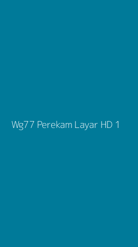 Tampilan Antarmuka Aplikasi Wg77 Perekam Layar Hd - 1