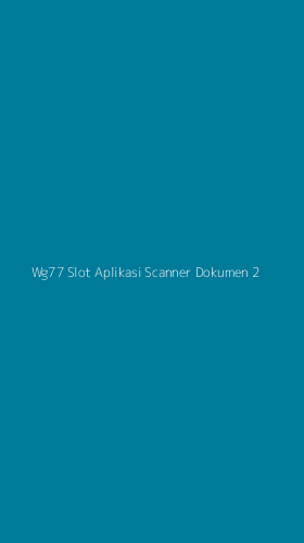 Tampilan Antarmuka Aplikasi Wg77 Slot Aplikasi Scanner Dokumen - 2