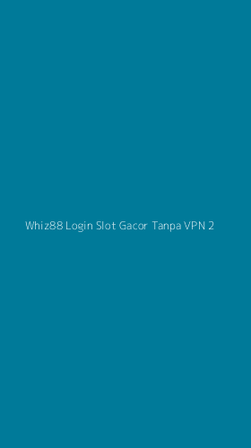 Tampilan Antarmuka Aplikasi Whiz88 Login Slot Gacor Tanpa Vpn - 2