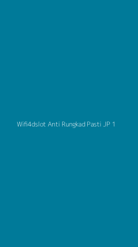Tampilan Antarmuka Aplikasi Wifi4dslot Anti Rungkad Pasti Jp - 1