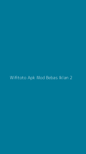 Tampilan Antarmuka Aplikasi Wifitoto Apk Mod Bebas Iklan - 2