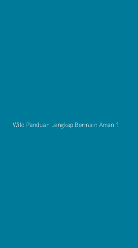 Tampilan Antarmuka Aplikasi Wild Panduan Lengkap Bermain Aman - 1