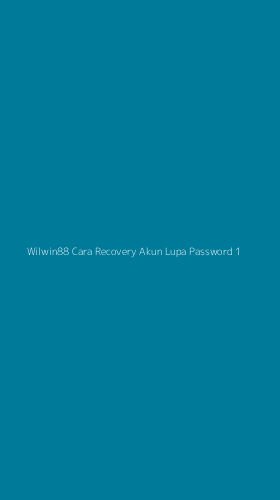 Tampilan Antarmuka Aplikasi Wilwin88 Cara Recovery Akun Lupa Password - 1