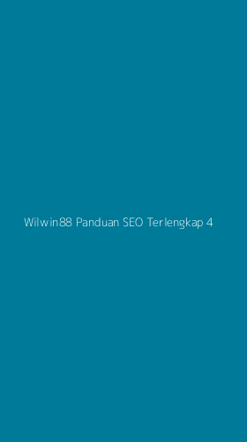 Tampilan Antarmuka Aplikasi Wilwin88 Panduan Seo Terlengkap - 4