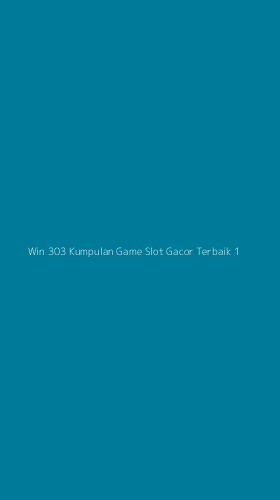 Tampilan Antarmuka Aplikasi Win 303 Kumpulan Game Slot Gacor Terbaik - 1