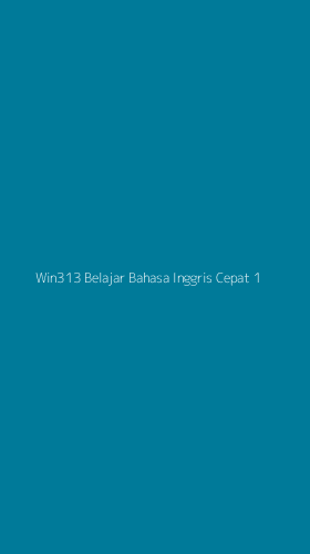 Tampilan Antarmuka Aplikasi Win313 Belajar Bahasa Inggris Cepat - 1