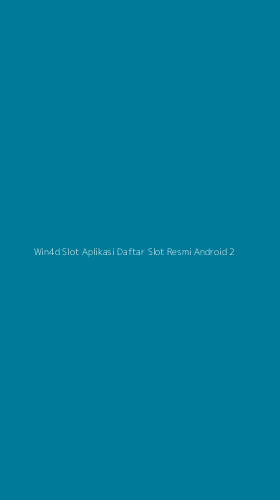 Tampilan Antarmuka Aplikasi Win4d Slot Aplikasi Daftar Slot Resmi Android - 2
