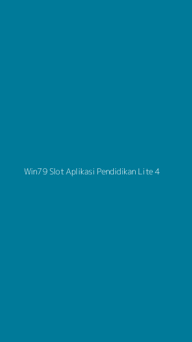 Tampilan Antarmuka Aplikasi Win79 Slot Aplikasi Pendidikan Lite - 4