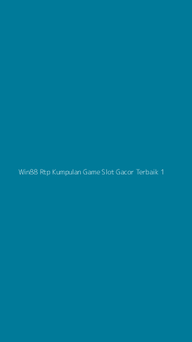 Tampilan Antarmuka Aplikasi Win88 Rtp Kumpulan Game Slot Gacor Terbaik - 1