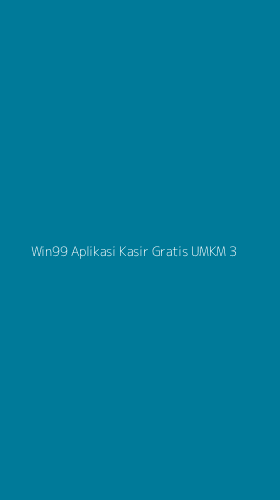 Tampilan Antarmuka Aplikasi Win99 Aplikasi Kasir Gratis Umkm - 3
