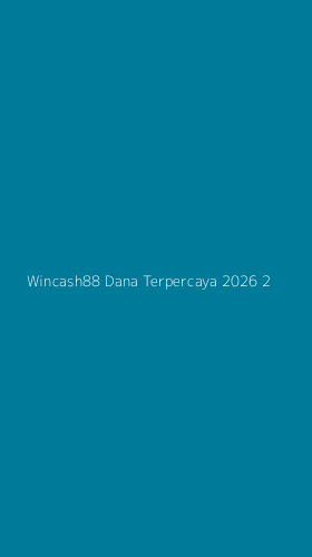 Tampilan Antarmuka Aplikasi Wincash88 Dana Terpercaya 2026 - 2
