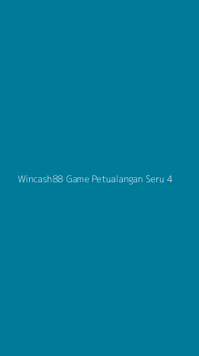 Tampilan Antarmuka Aplikasi Wincash88 Game Petualangan Seru - 4