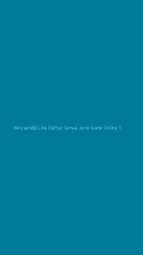 Tampilan Antarmuka Aplikasi Wincash88 Link Daftar Semua Jenis Game Online - 1