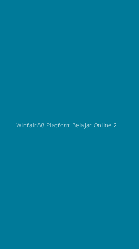 Tampilan Antarmuka Aplikasi Winfair88 Platform Belajar Online - 2