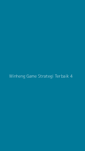 Tampilan Antarmuka Aplikasi Winheng Game Strategi Terbaik - 4