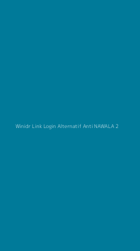 Tampilan Antarmuka Aplikasi Winidr Link Login Alternatif Anti Nawala - 2