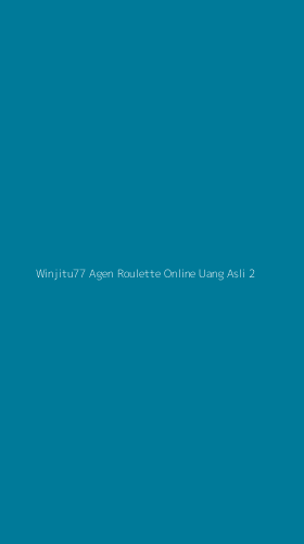 Tampilan Antarmuka Aplikasi Winjitu77 Agen Roulette Online Uang Asli - 2