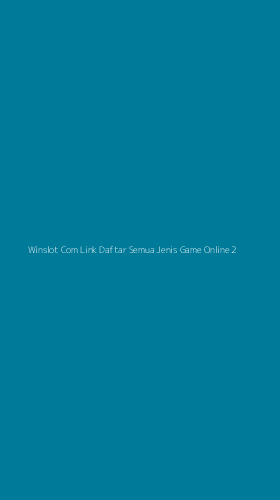 Tampilan Antarmuka Aplikasi Winslot Com Link Daftar Semua Jenis Game Online - 2