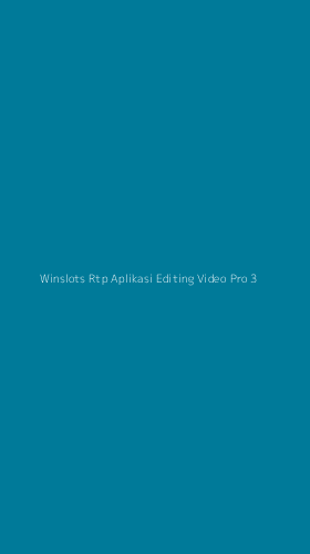 Tampilan Antarmuka Aplikasi Winslots Rtp Aplikasi Editing Video Pro - 3