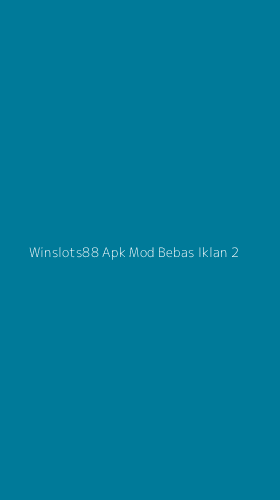 Tampilan Antarmuka Aplikasi Winslots88 Apk Mod Bebas Iklan - 2