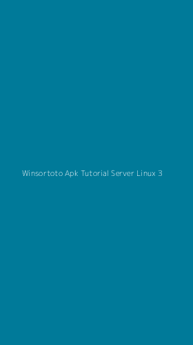 Tampilan Antarmuka Aplikasi Winsortoto Apk Tutorial Server Linux - 3