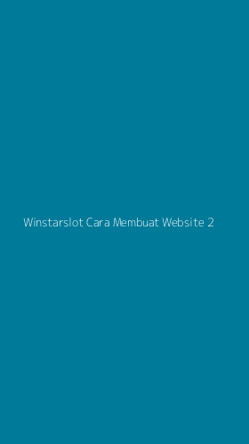 Tampilan Antarmuka Aplikasi Winstarslot Cara Membuat Website - 2
